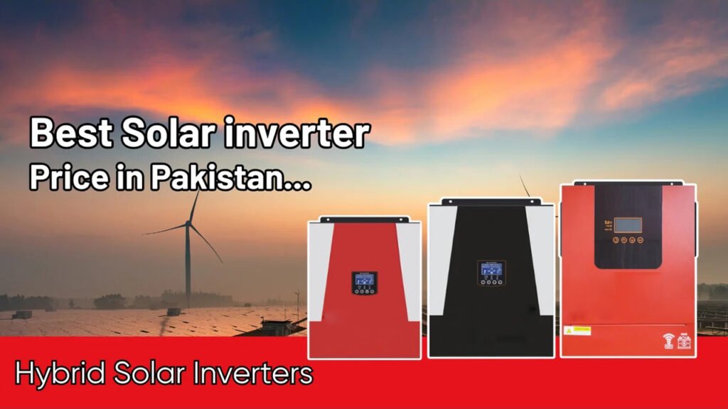 Top 2 Best Hybrid Solar Inverters in Pakistan 2025 2 best hybrid solar inverters
