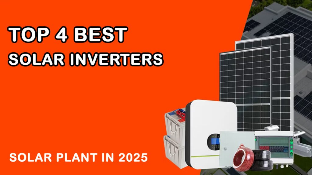 Top 4 Best Solar Inverters in Pakistan 2025 – Free Solar Energy