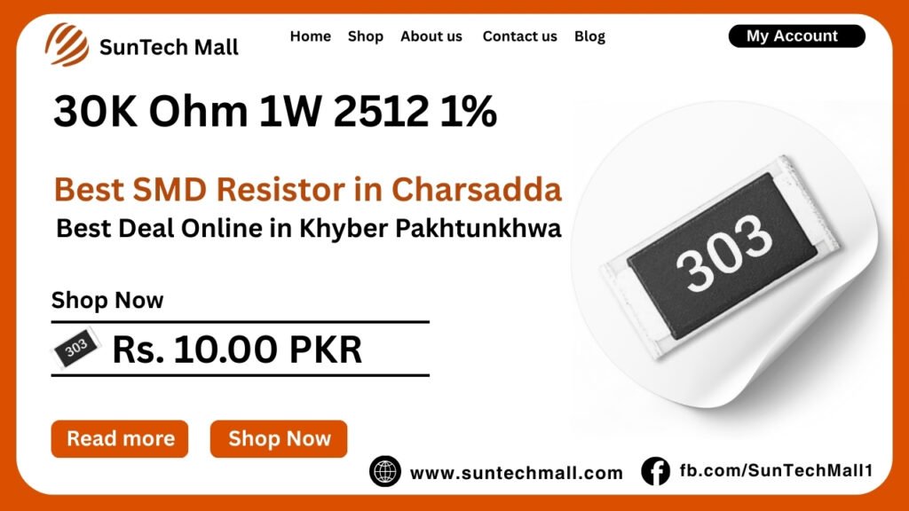 Discover the Best 30K Ohm 1W 2512 1% SMD Resistor in Charsadda 2 30K Ohm 1W