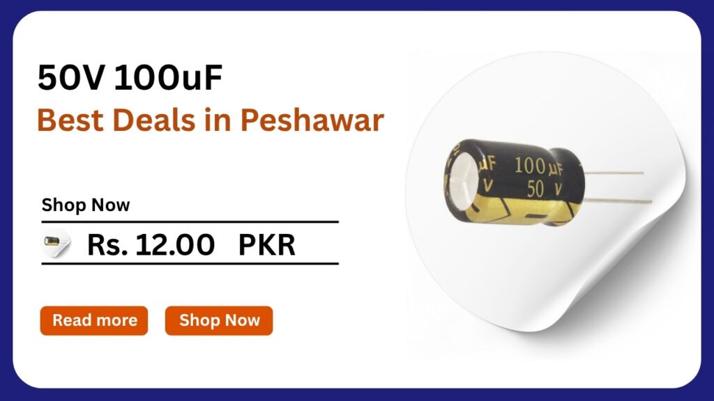 Best 50V 100uF Capacitor with Whole sale Deal in Peshawar 2 50V 100uF Capacitor
