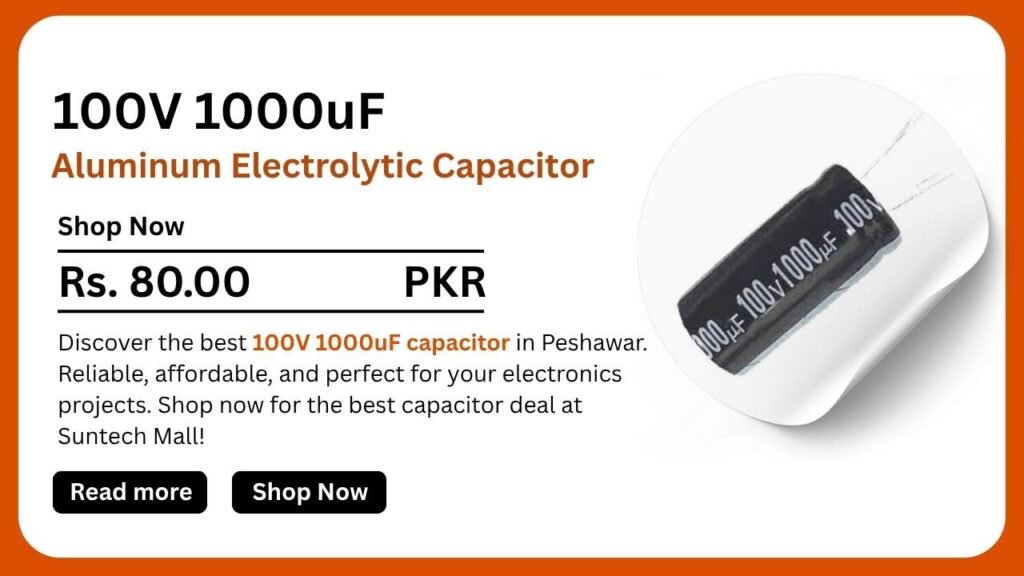 100V 1000uF Capacitor - The Best and Reliable Deal in Peshawar 2 100V 1000uF Capacitor
