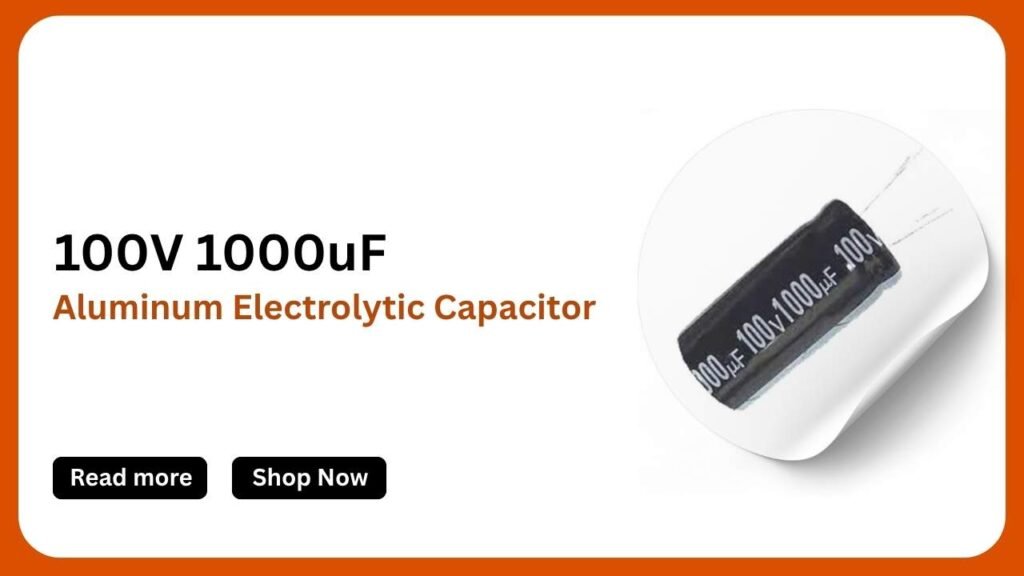 100V 1000uF Capacitor - The Best and Reliable Deal in Peshawar 3 100V 1000uF Capacitor